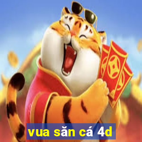 vua săn cá 4d