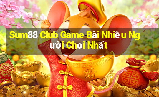 Sum88 Club Game Bài Nhiều Người Chơi Nhất