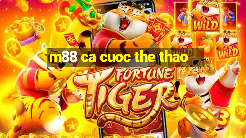 m88 ca cuoc the thao