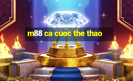 m88 ca cuoc the thao