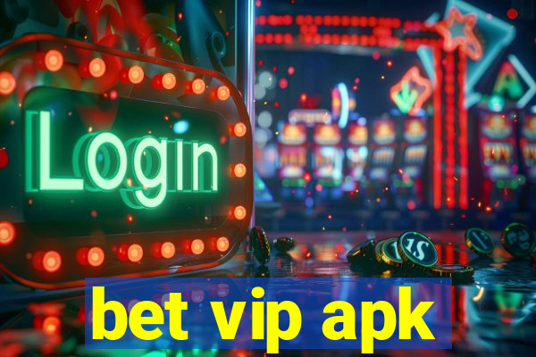 bet vip apk