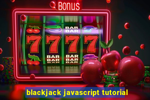 blackjack javascript tutorial