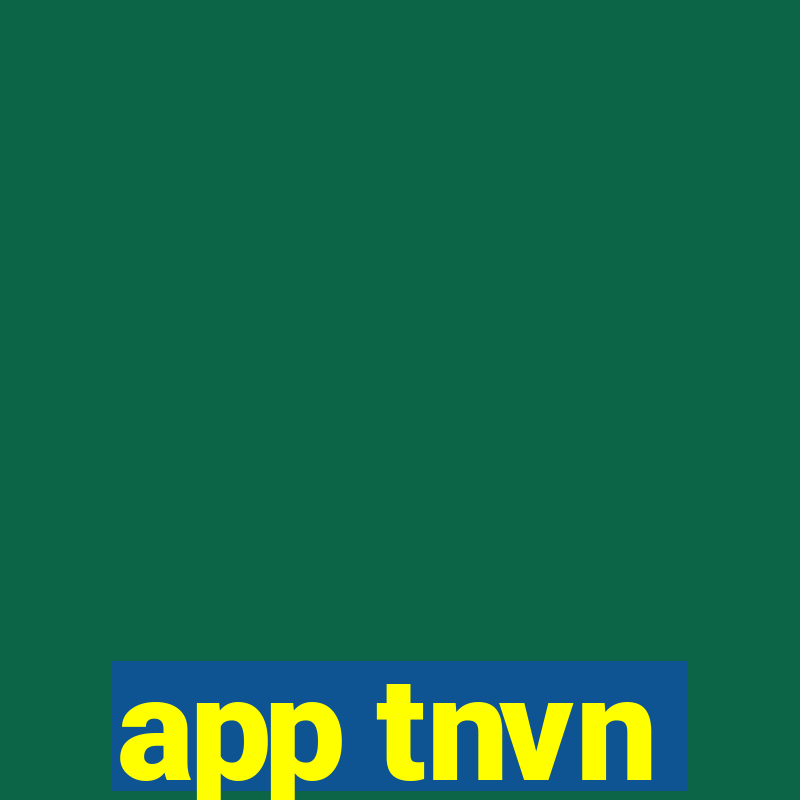 app tnvn