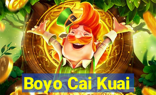 Boyo Cai Kuai