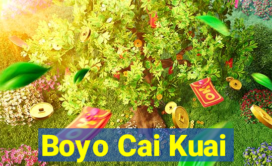 Boyo Cai Kuai