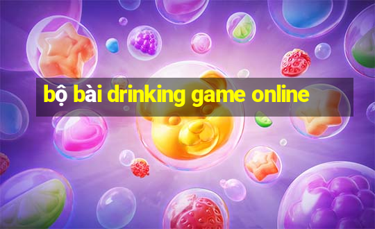 bộ bài drinking game online