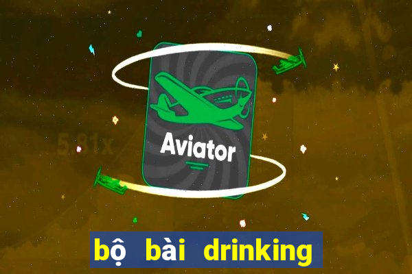 bộ bài drinking game online