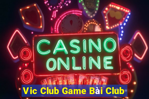 Vic Club Game Bài Club