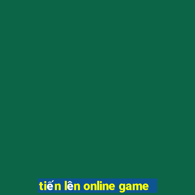 tiến lên online game