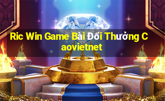 Ric Win Game Bài Đổi Thưởng Caovietnet