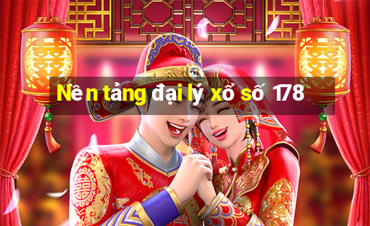 Nền tảng đại lý xổ số 178