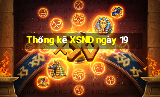 Thống kê XSND ngày 19