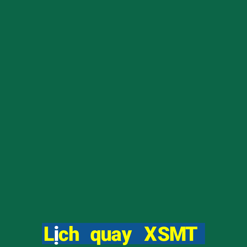 Lịch quay XSMT ngày 18