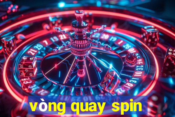 vòng quay spin