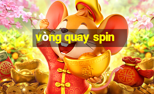 vòng quay spin