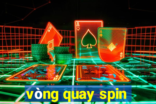 vòng quay spin