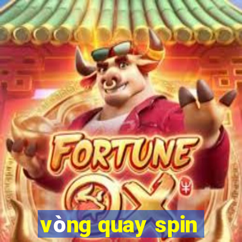 vòng quay spin