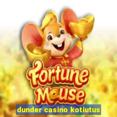 dunder casino kotiutus