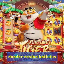 dunder casino kotiutus