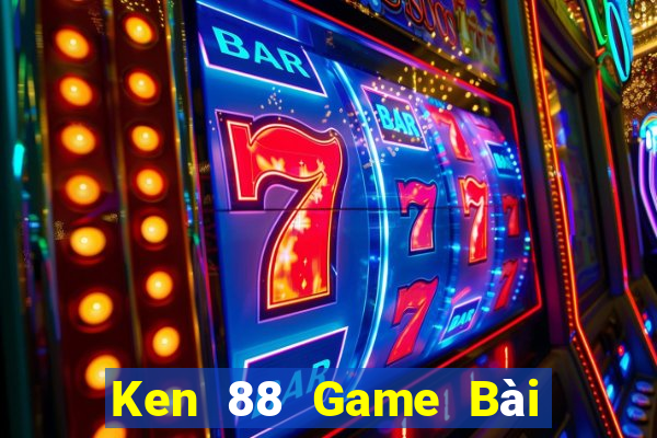 Ken 88 Game Bài Online Hay