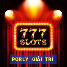 PORLY GIẢI TRÍ TẢI XUỐNG