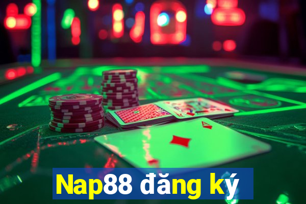 Nap88 đăng ký