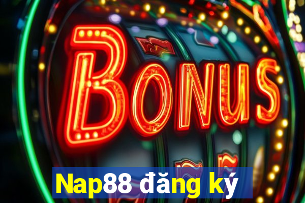 Nap88 đăng ký