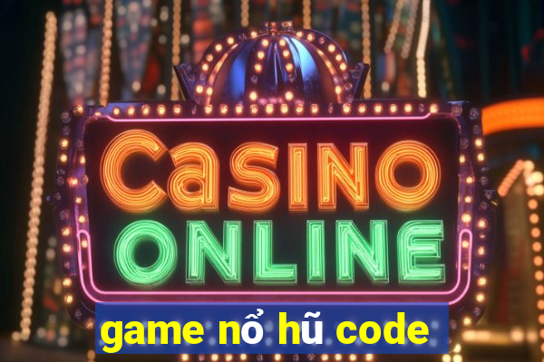 game nổ hũ code