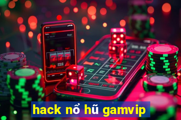 hack nổ hũ gamvip