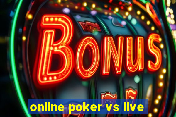 online poker vs live