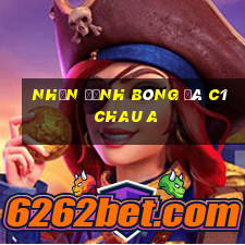 nhận định bóng đá c1 chau a