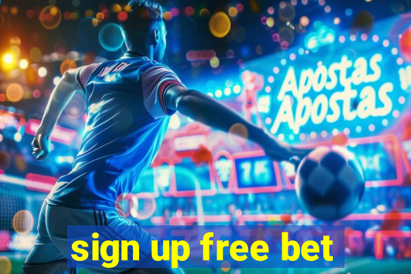 sign up free bet