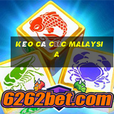 kèo cá cược malaysia