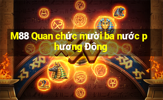 M88 Quan chức mười ba nước phương Đông