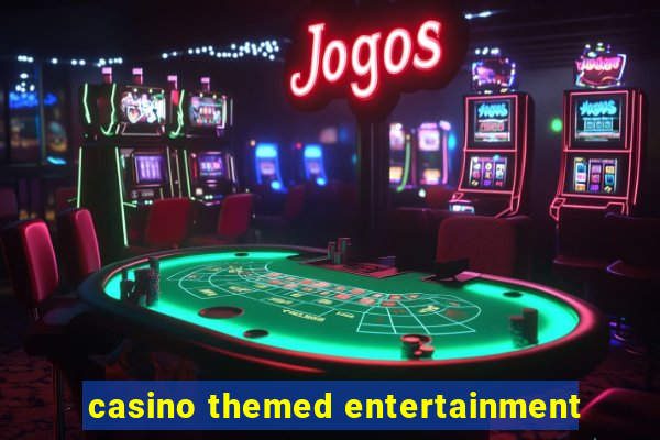 casino themed entertainment