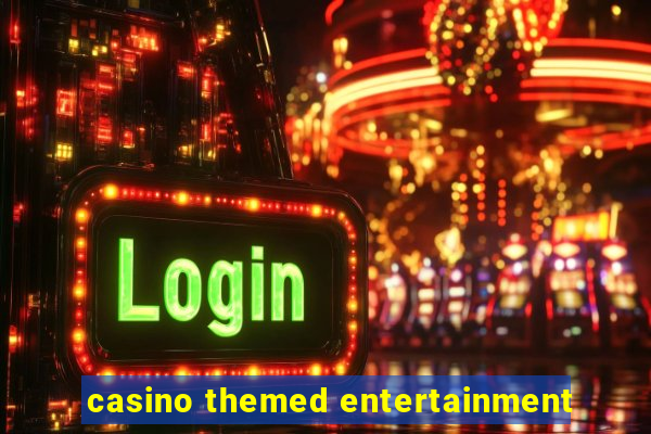 casino themed entertainment