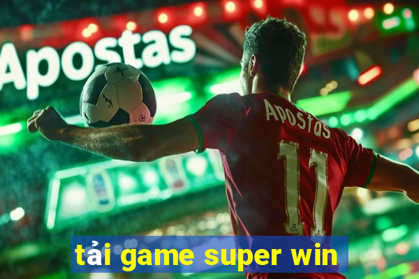 tải game super win