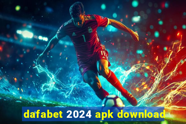 dafabet 2024 apk download