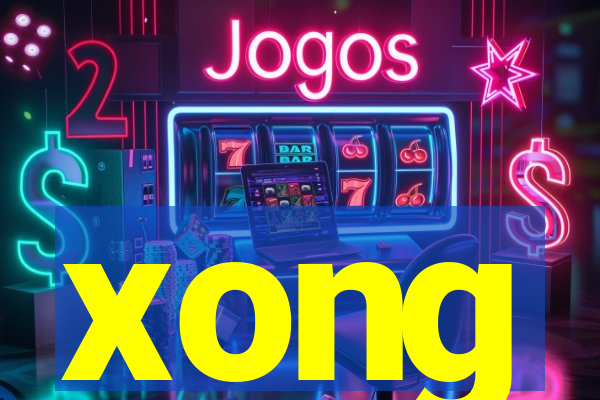 xong