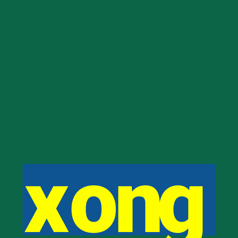 xong