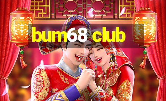 bum68 club