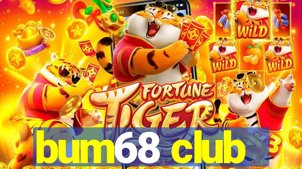 bum68 club