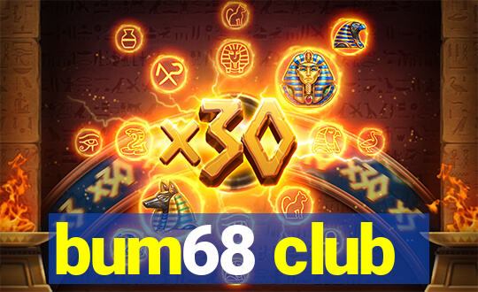 bum68 club