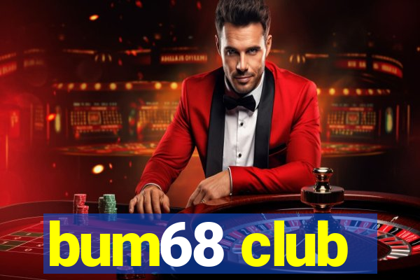 bum68 club