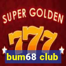 bum68 club