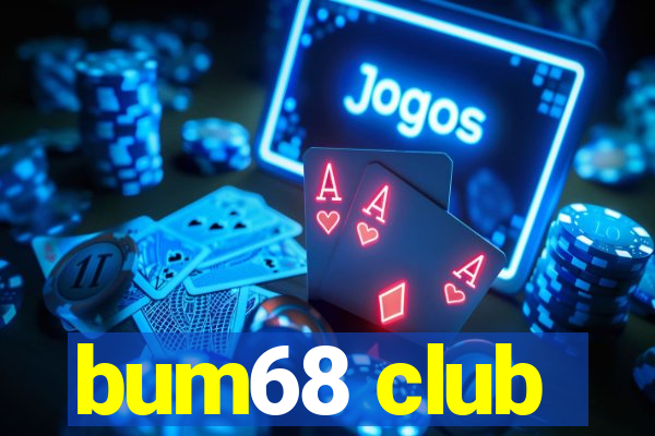 bum68 club