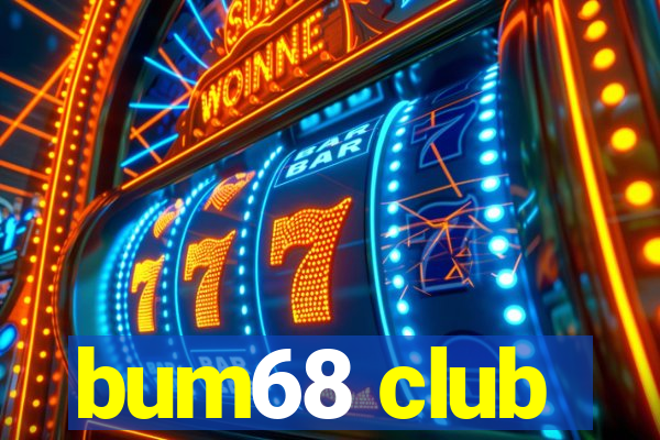 bum68 club