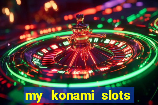 my konami slots free chips