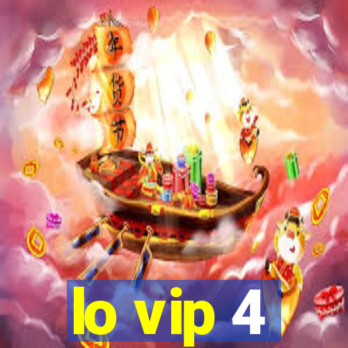 lo vip 4