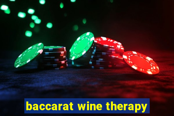 baccarat wine therapy